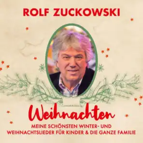 Rolf Zuckowski Weihnachten – Meine schönsten Winter- und Weihnachtslieder für Kinder & die ganze Familie