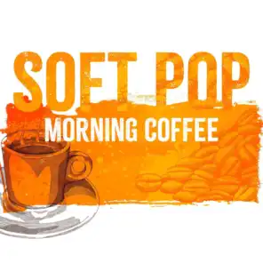 Soft Pop Morning Coffee