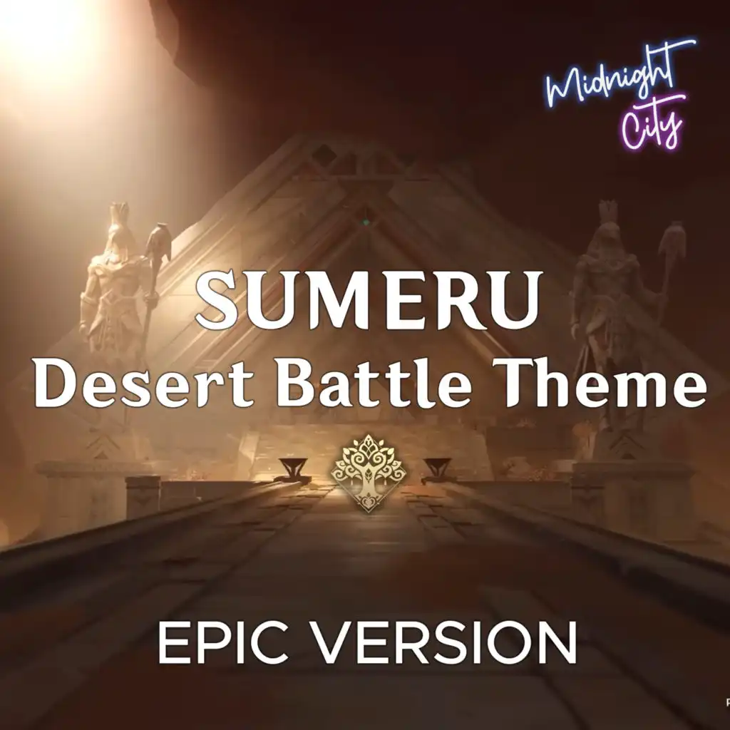 Sumeru Desert Battle Theme (Epic Version)