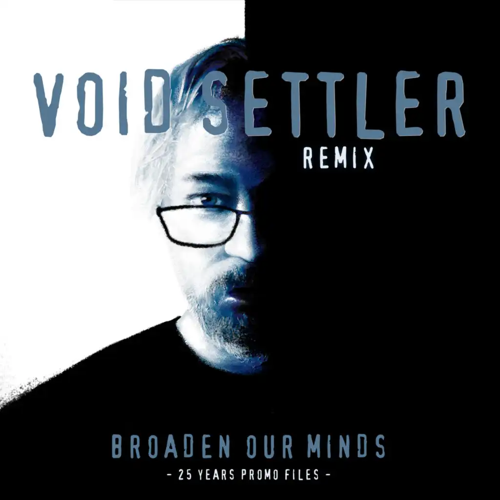 Broaden Our Minds (Void Settler Remix)