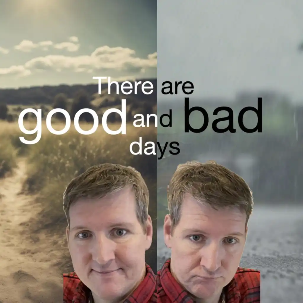 There are good and bad days