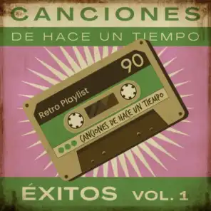 Canciones De Hace Un Tiempo - Éxitos Vol. 1