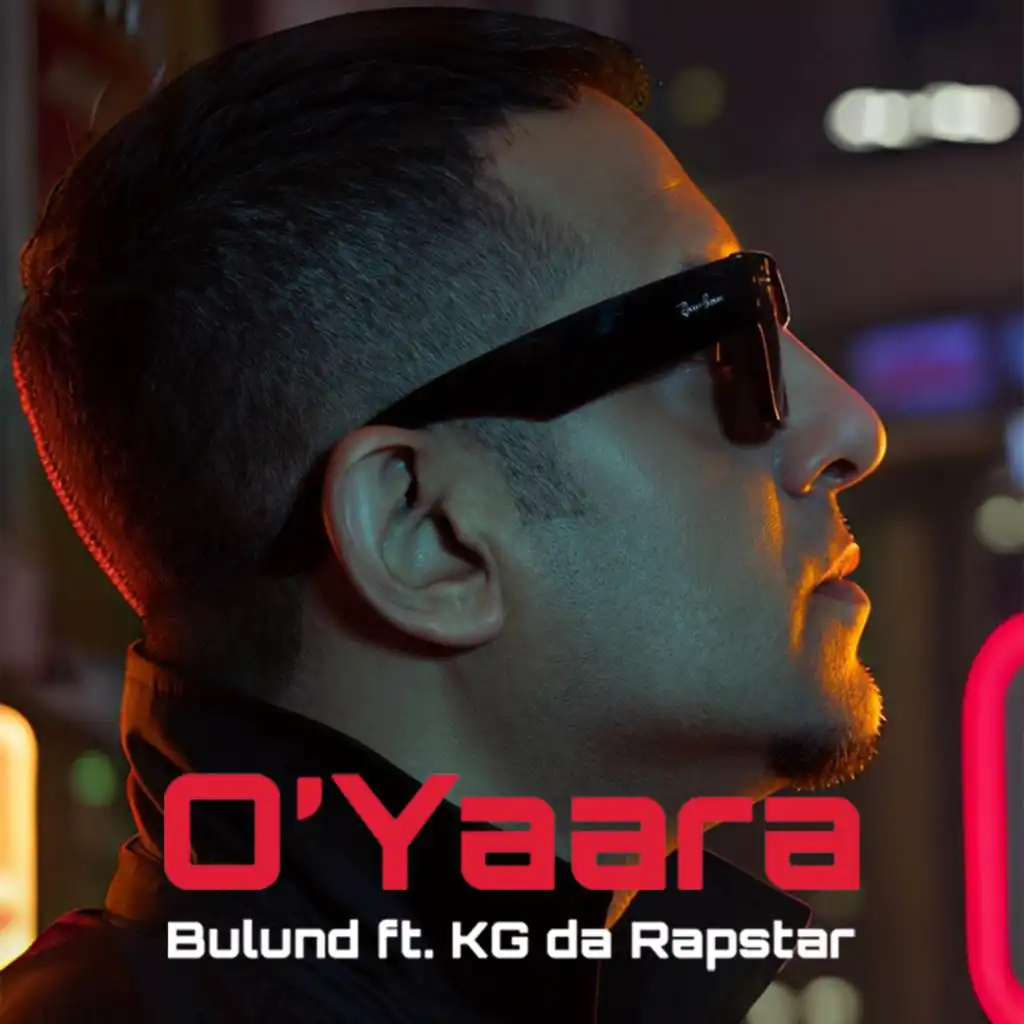 O’Yaara (feat. KG Da Rapstar)