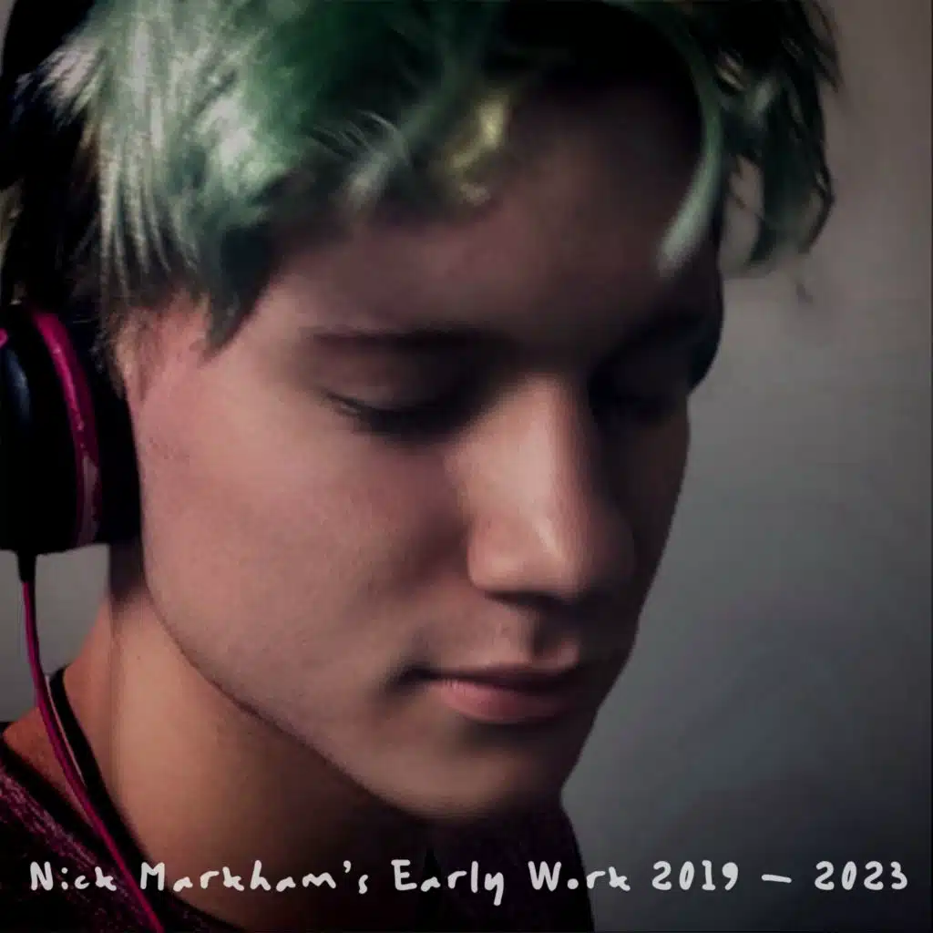 Nick Markham’s Early Work 2019 - 2023