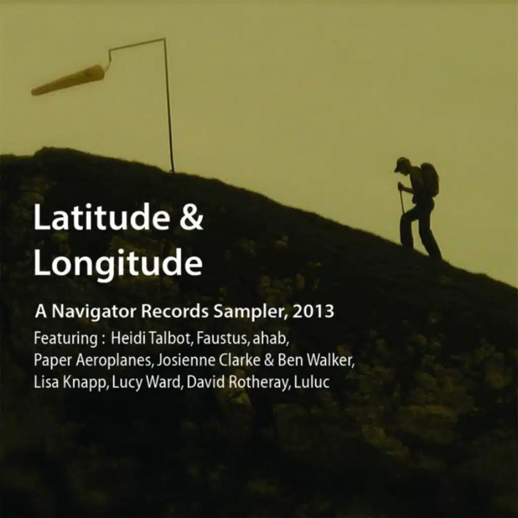 Latitude & Longitude - a Navigator Records Sampler 2013