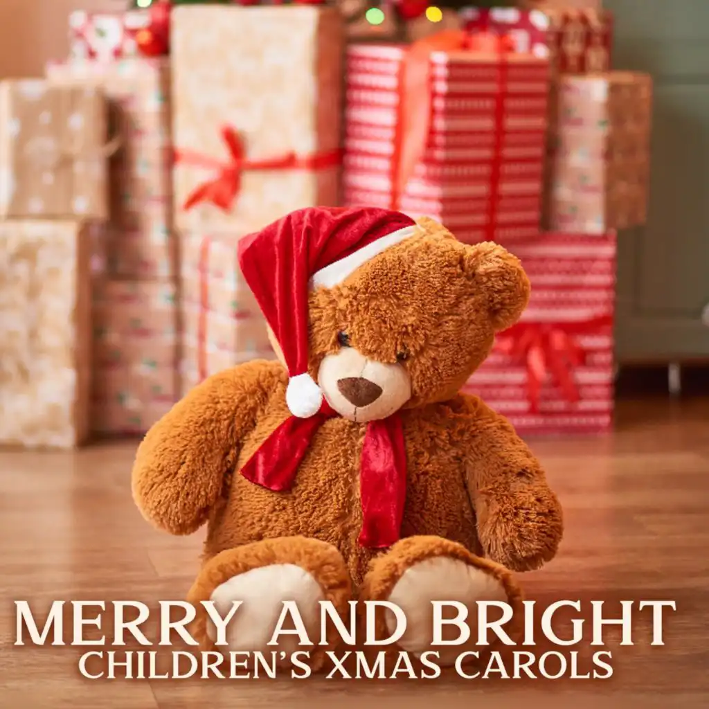 Merry and Bright: Children's Xmas Carols, Preschool Christmas Hymns, Wholesome Holiday Moments with Loved Ones