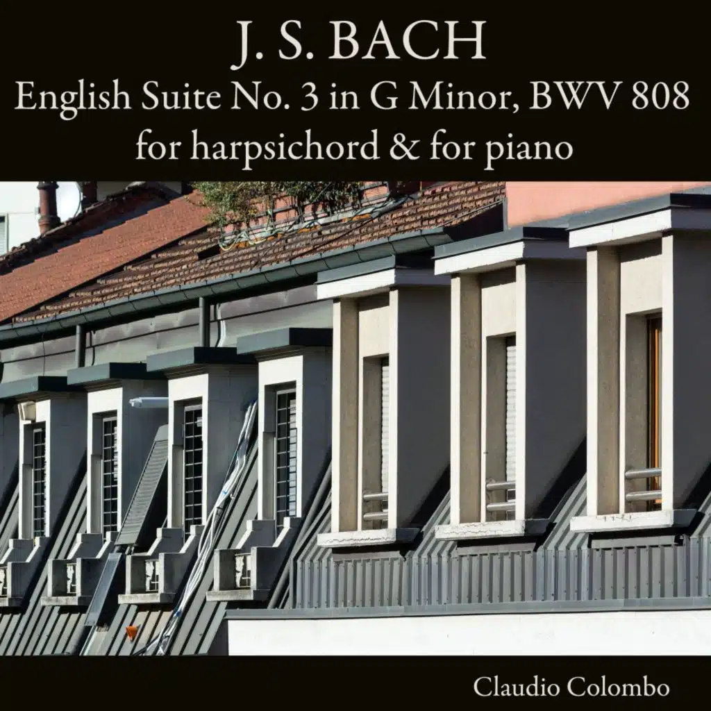 J. S. Bach: English Suite No. 3 in G Minor, BWV 808 for harpsichord & for Piano