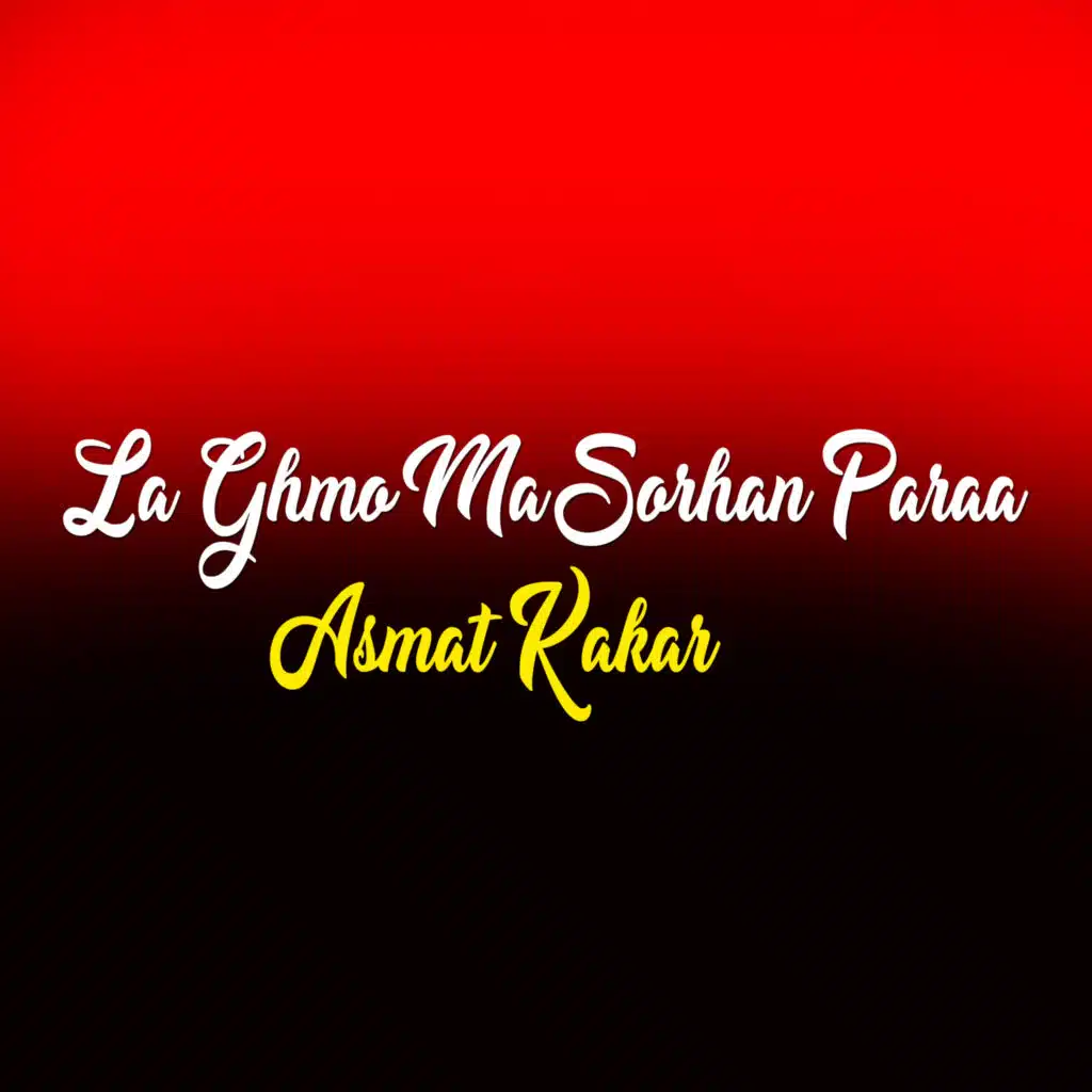 La Ghmo Ma Sorhan Paraa