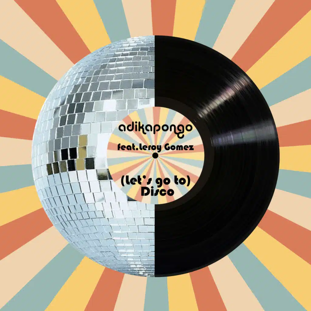 (Let's Go To) Disco [feat. Leroy Gomez]
