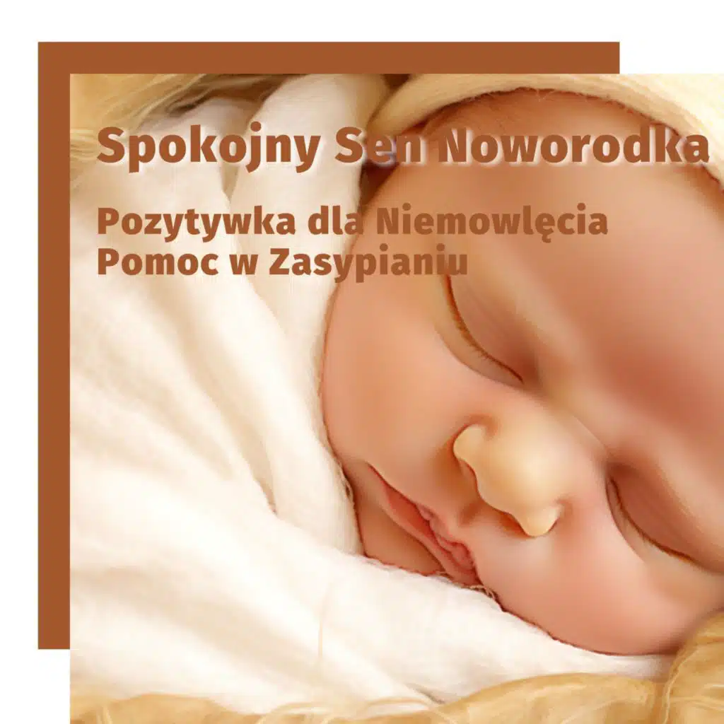 Spokojny Sen Noworodka: Pozytywka dla Niemowlęcia, Pomoc w Zasypianiu