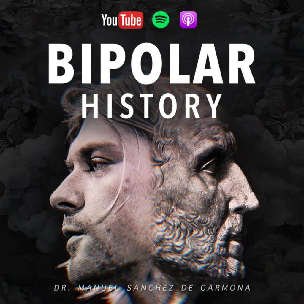The History of Bipolar Disorder: An Untold Story | Dr. Manuel Sánchez de Carmona | EP 39 🏛️