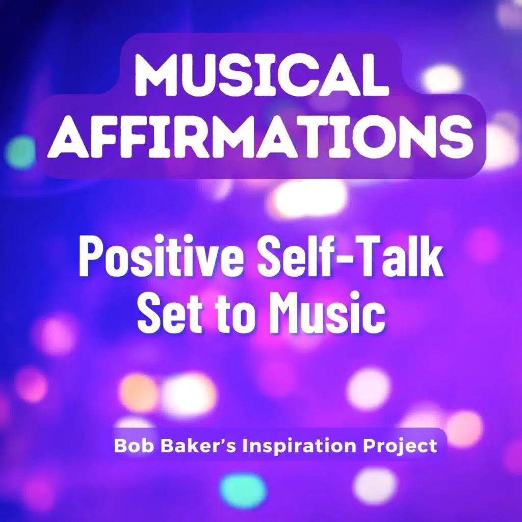 Musical Affirmations: Positive Self-Talk Set to Music