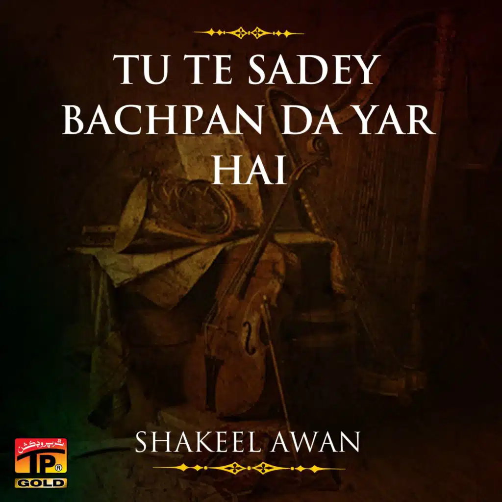Tu Te Sadey Bachpan Da Yar Hai