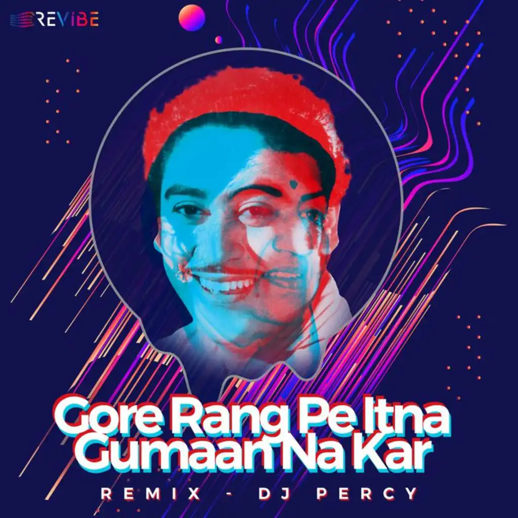 Gore Rang Pe Itna Gumaan Na Kar (Remix)