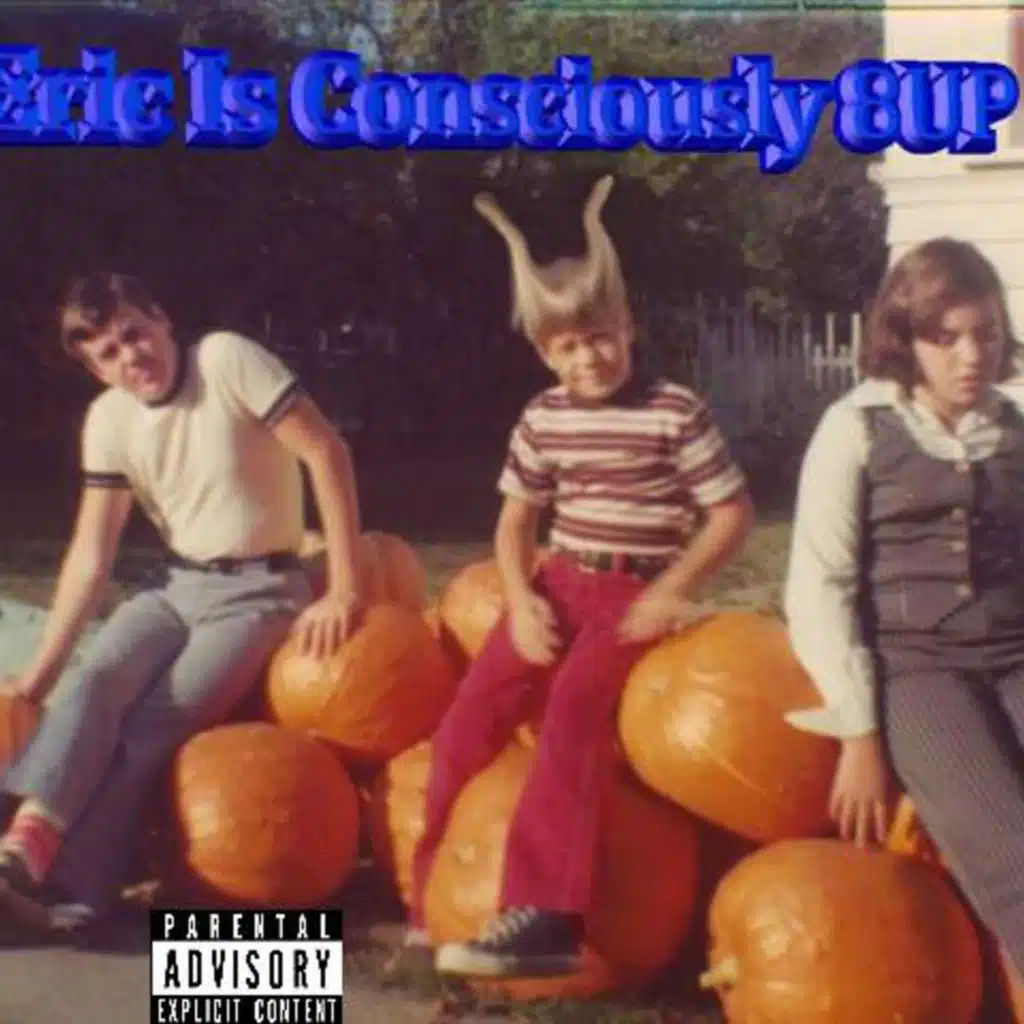Eric Is Consciously 8up