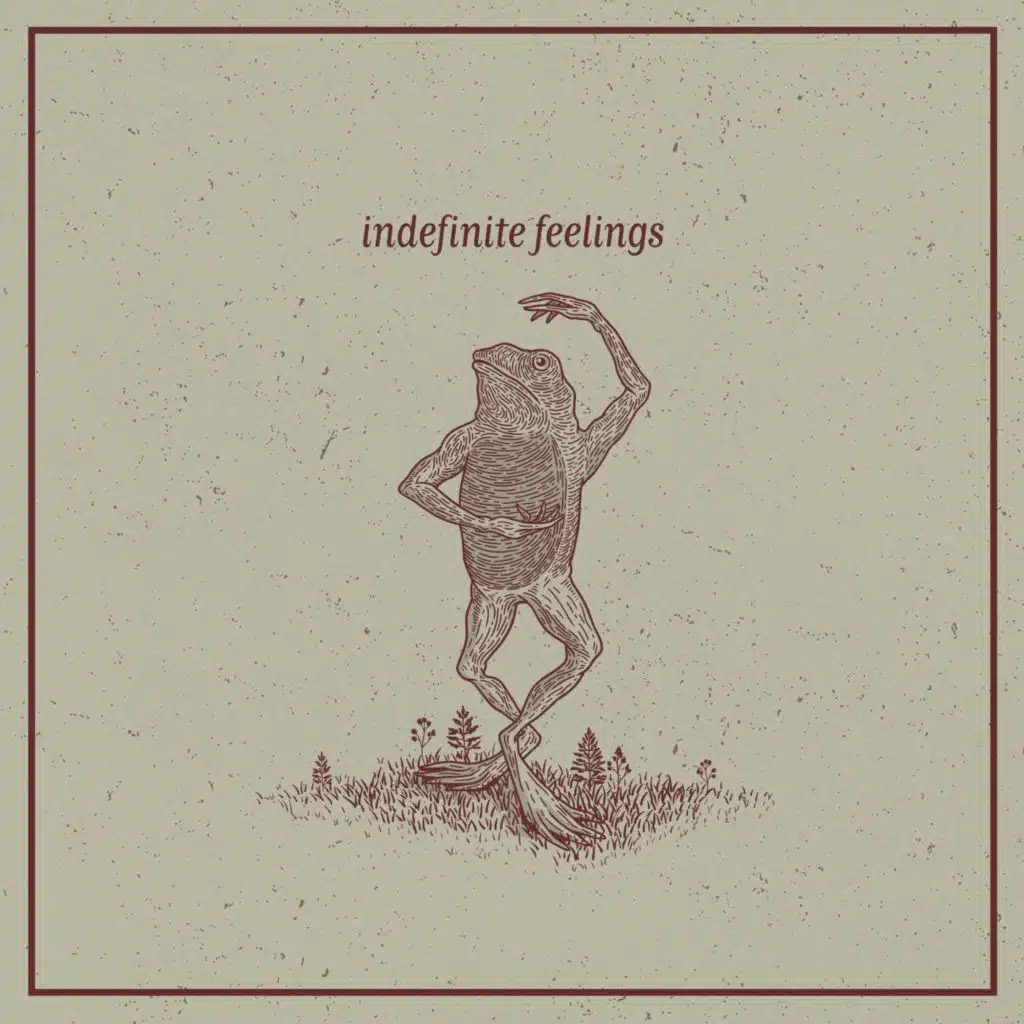 indefinite feelings