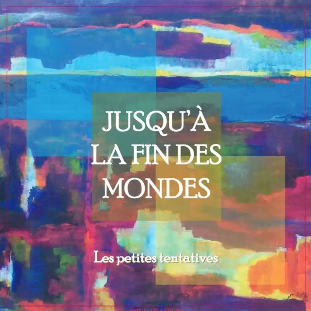 Jusqu'a la Fin des Mondes