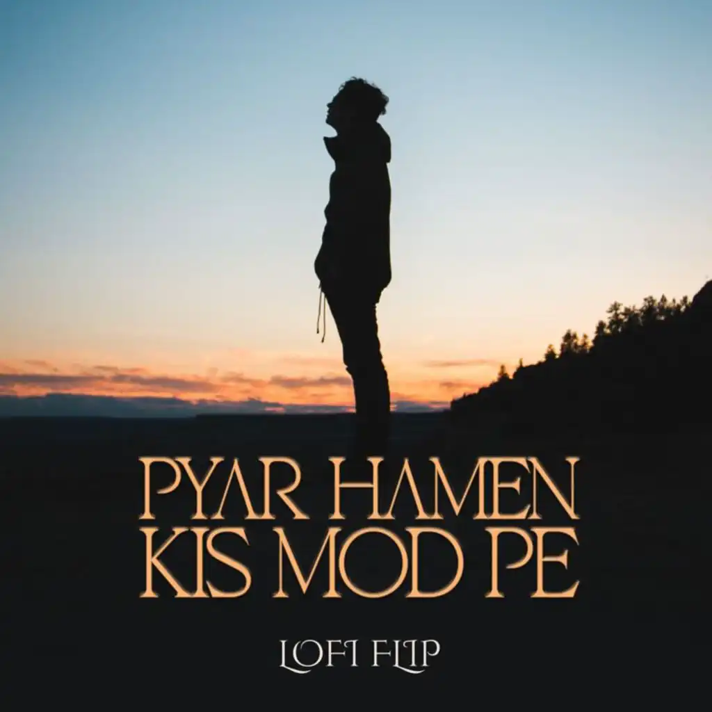 Pyar Hamen Kis Mod Pe (Lofi Flip) [feat. VIBIE]