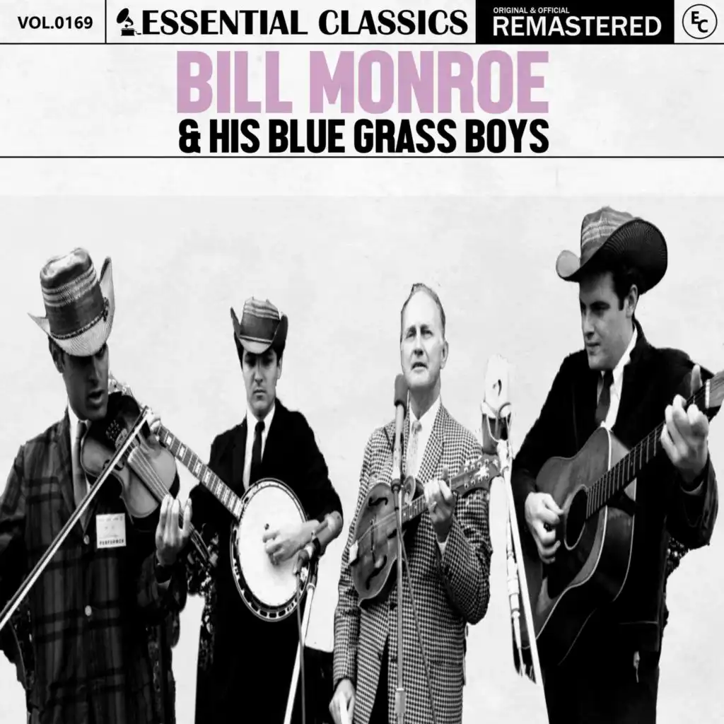 Essential Classics, Vol. 169: Bill Monroe & His Blue Grass Boys