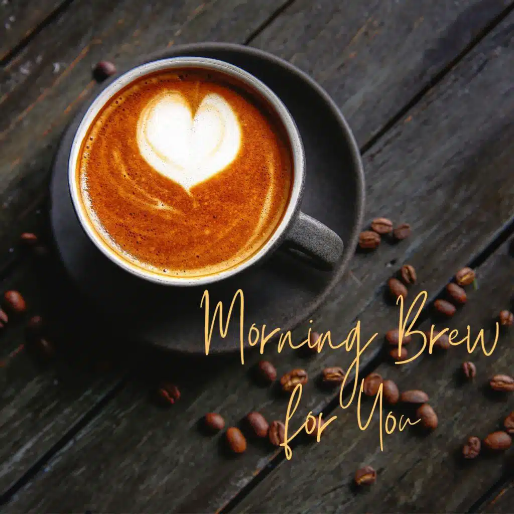 Morning Brew for You