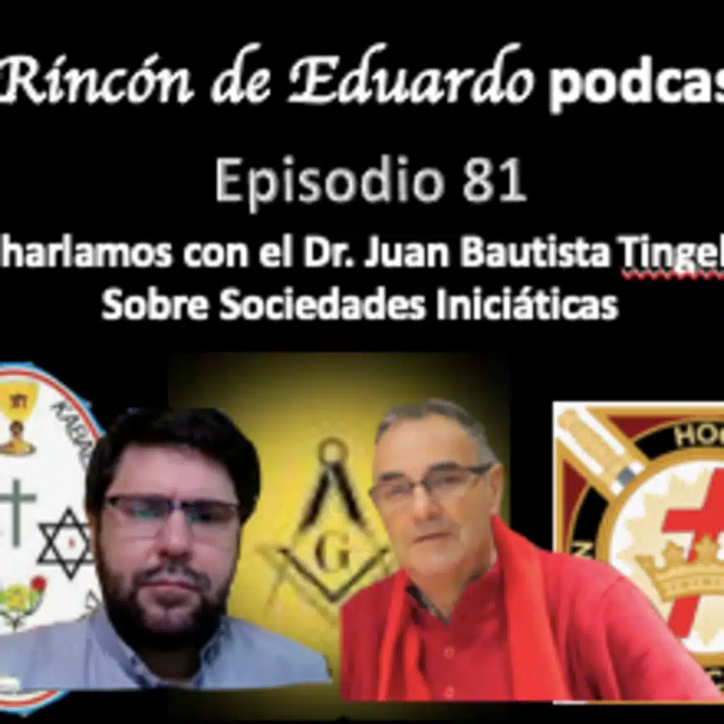 Episodio 81 Conversamos con el Dr. Juan Bautista Tingeli sobre Sociedades Iniciáticas