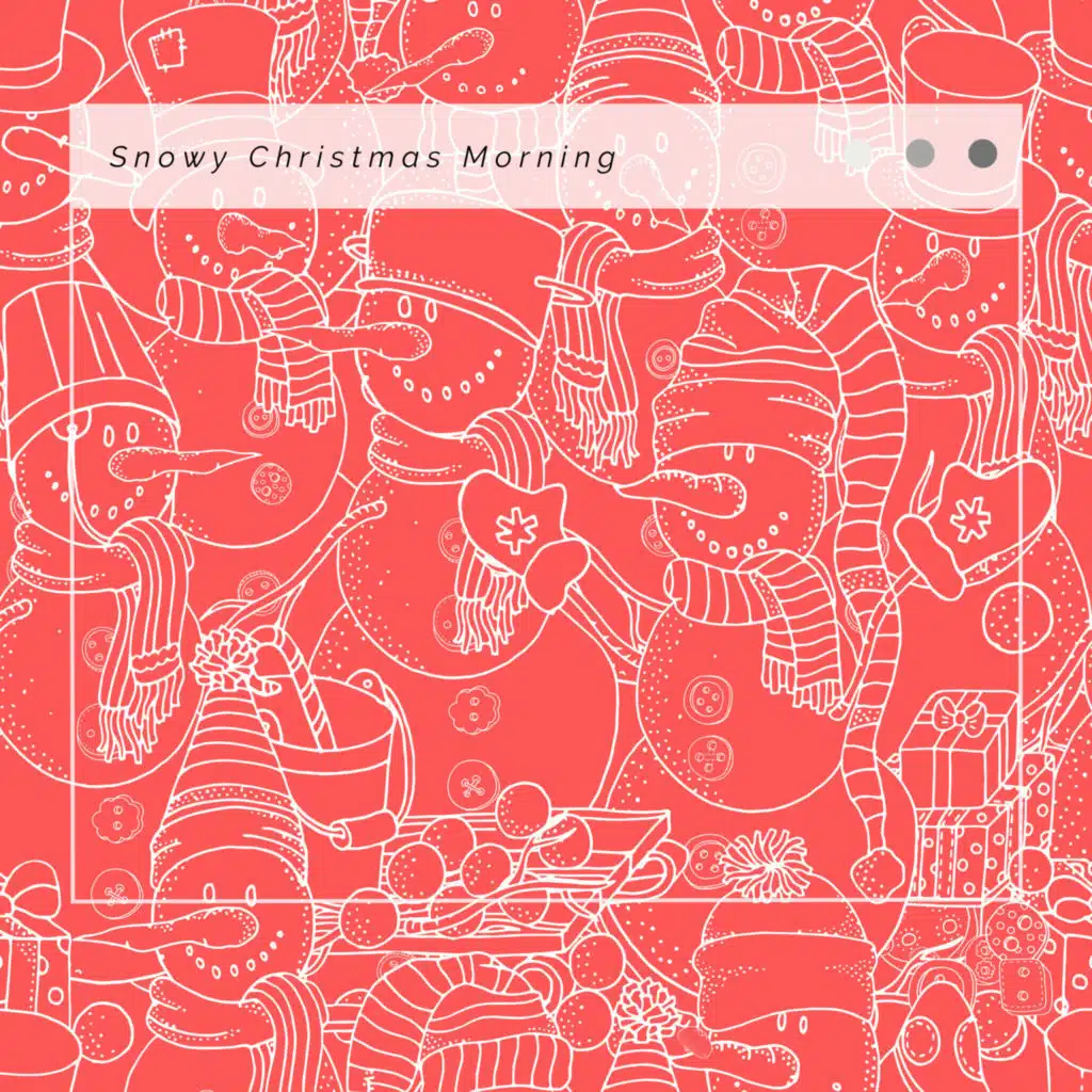 1 Snowy Christmas Morning (feat. Christmas Special: Ding Dong Merrily On High, Christmas Carol: We Wish You A Merry Christmas & Christmas Carol: The First Noel)