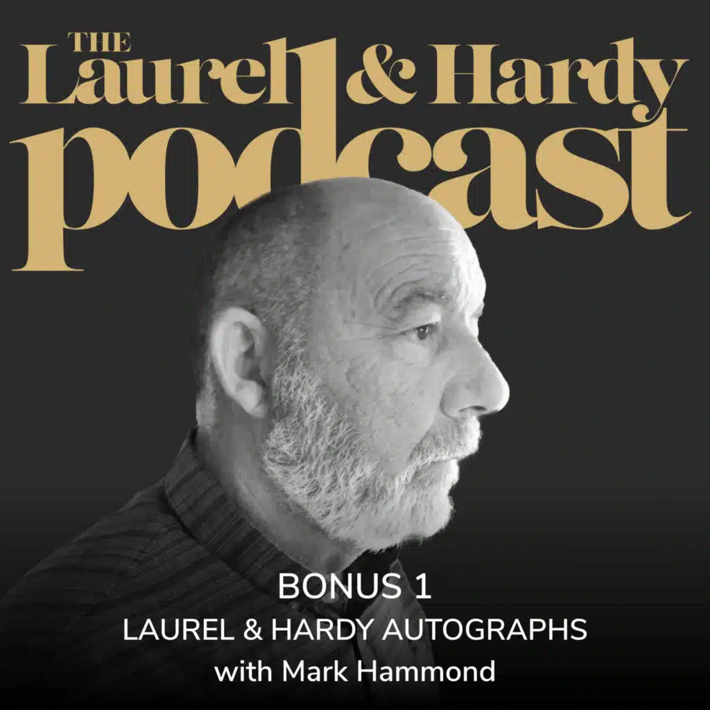 Bonus 1: Laurel & Hardy Autographs with Mark Hammond