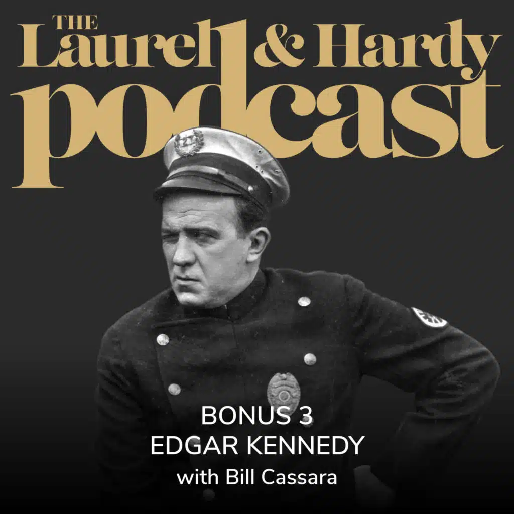 Bonus 3: Edgar Kennedy Special with Bill Cassara