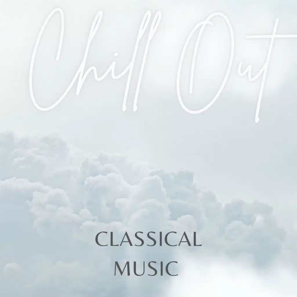 Classical Music - Chill Out