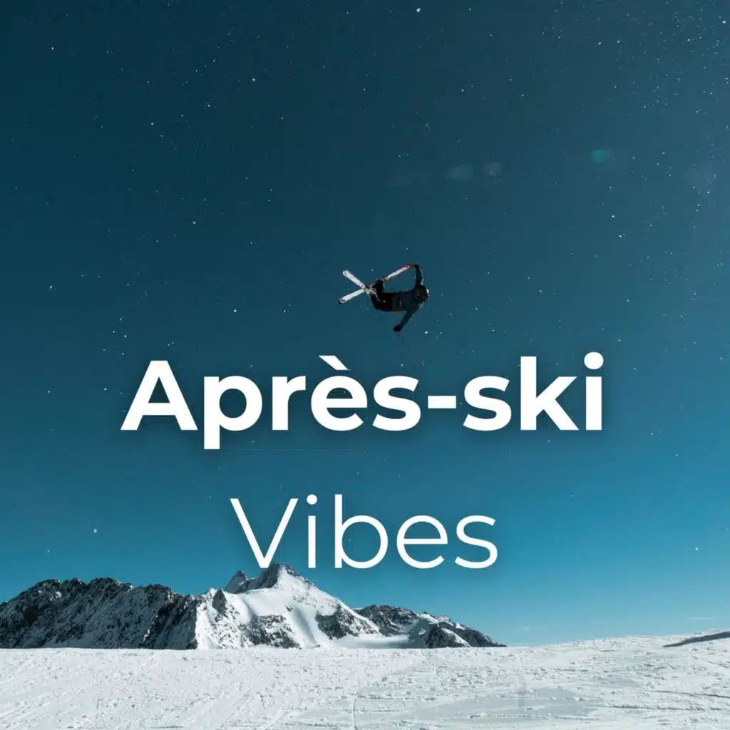 Après-ski Vibes