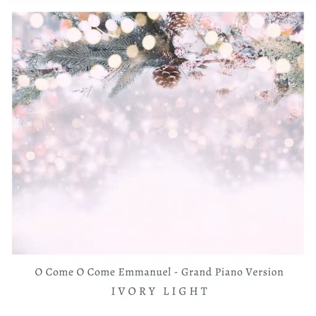O Come O Come Emmanuel (Grand Piano Version)