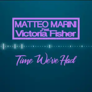 Time We've Had (Sunrise Mix) [feat. Victoria Fisher & Victoria  Fisher]