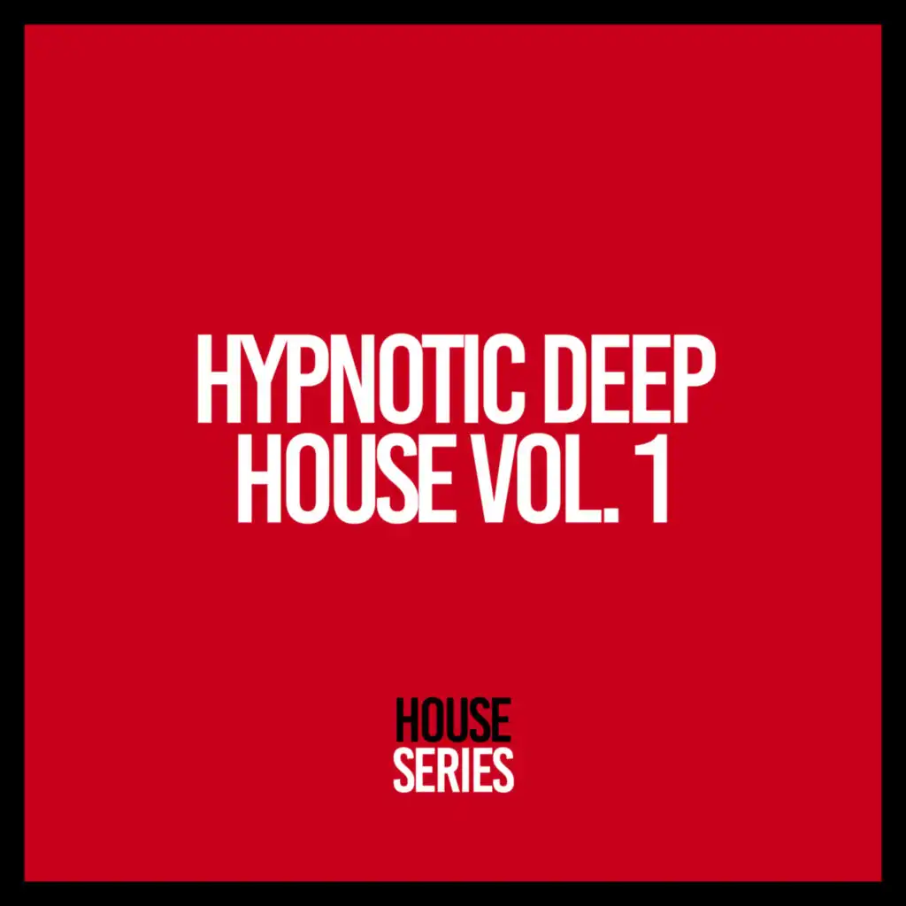 Hypnotic Deep House, Vol. 1
