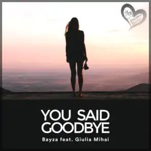 You Said Goodbye (feat. Giulia Mihai)