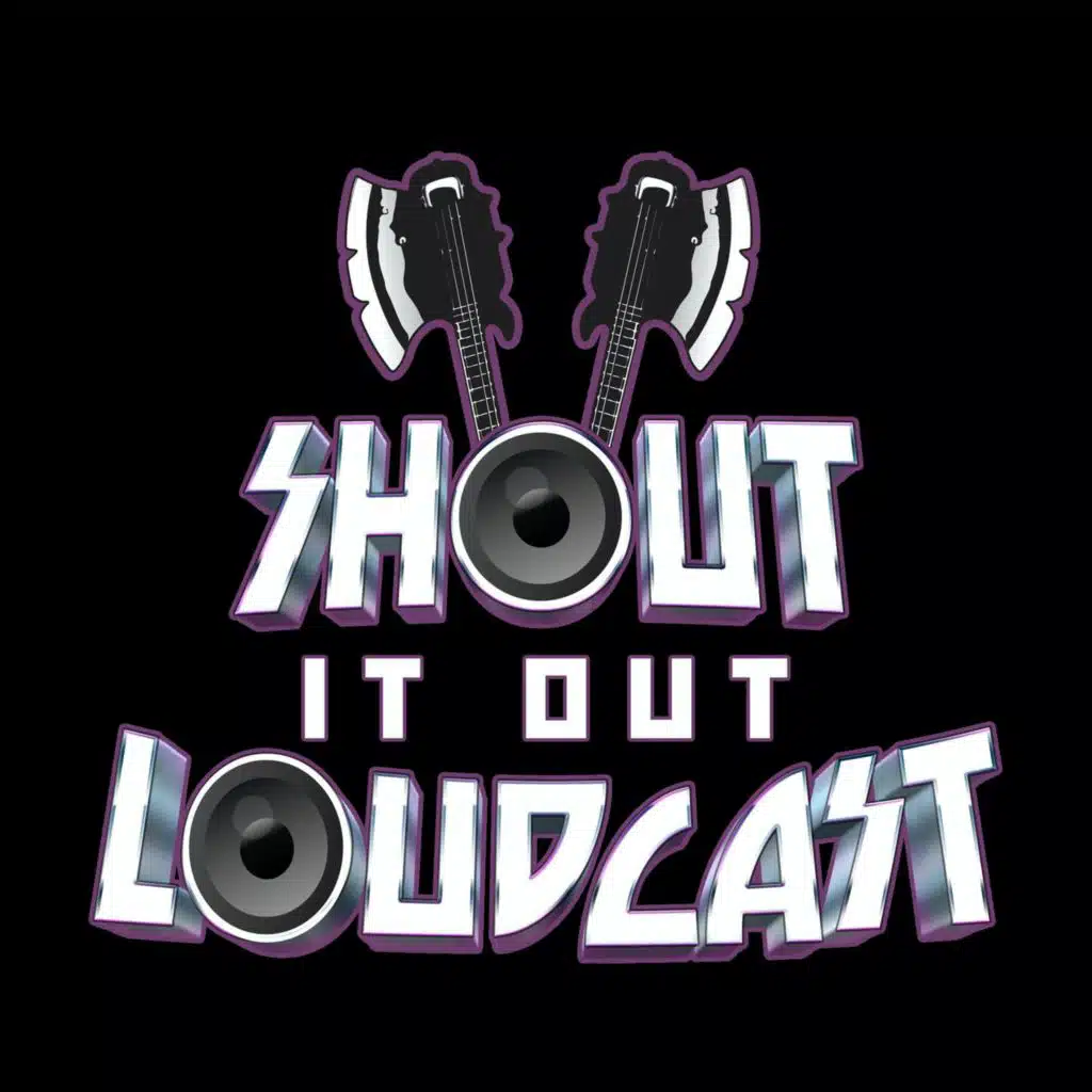 SHOUT IT OUT LOUDCAST