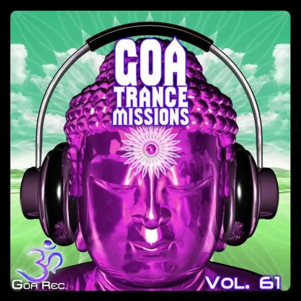Goa Trance Missions, Vol. 61: Best of Psytrance,Techno, Hard Dance, Progressive, Tech House, Downtempo, EDM Anthems