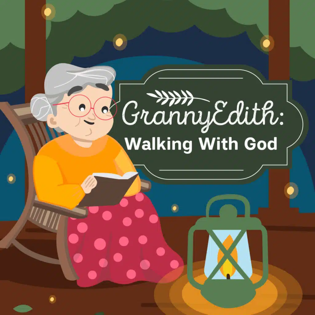 Granny Edith: Walking With God