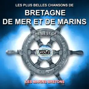 Les plus belles chansons de Bretagne, de mer et de marins - The Best Of (Vol. 2)
