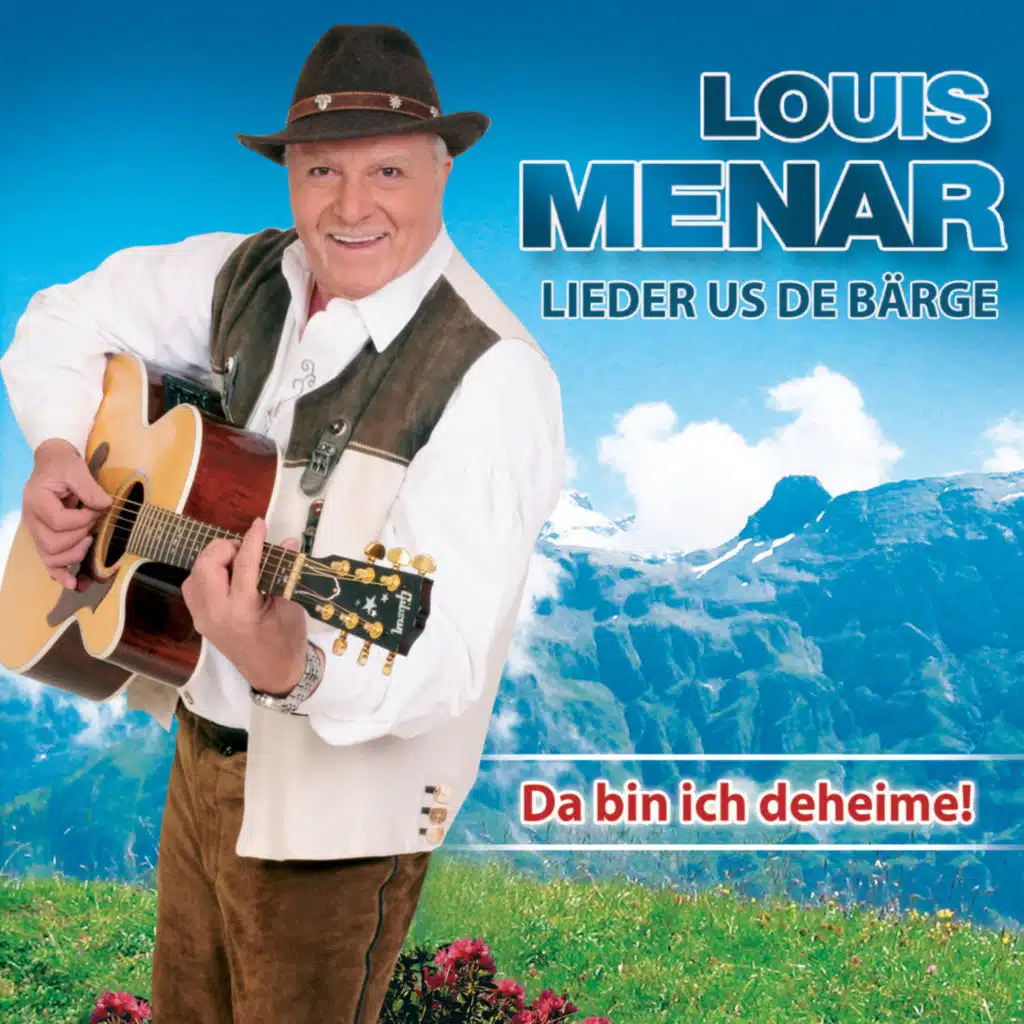 Lieder us de Bärge - Da bin ich deheime!