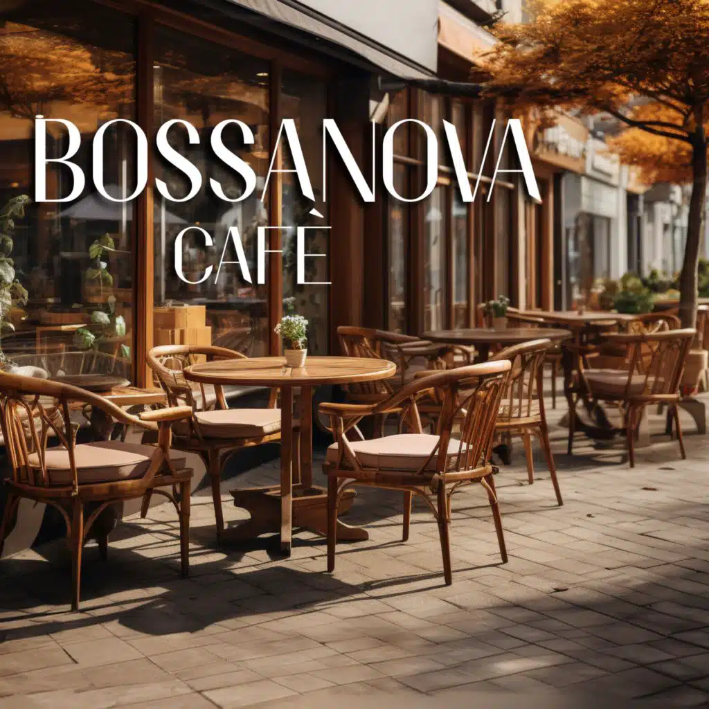 Bossanova Cafè (Cozy Instrumental Chill Jazz, Relaxing Bossa Lounge)