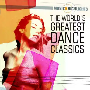 Music & Highlights: The World's Greatest Dance Classics