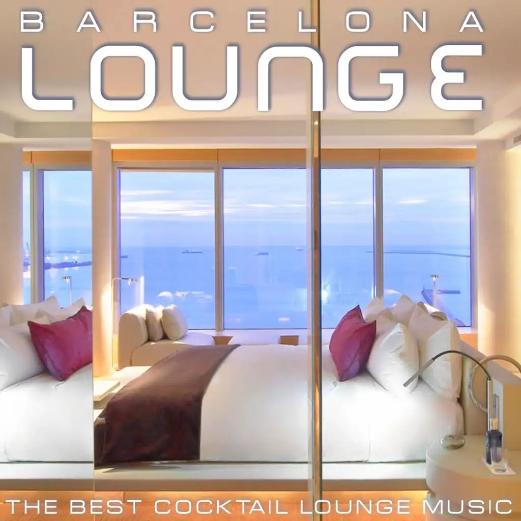 Barcelona Lounge (The Best Cocktail Lounge Music)
