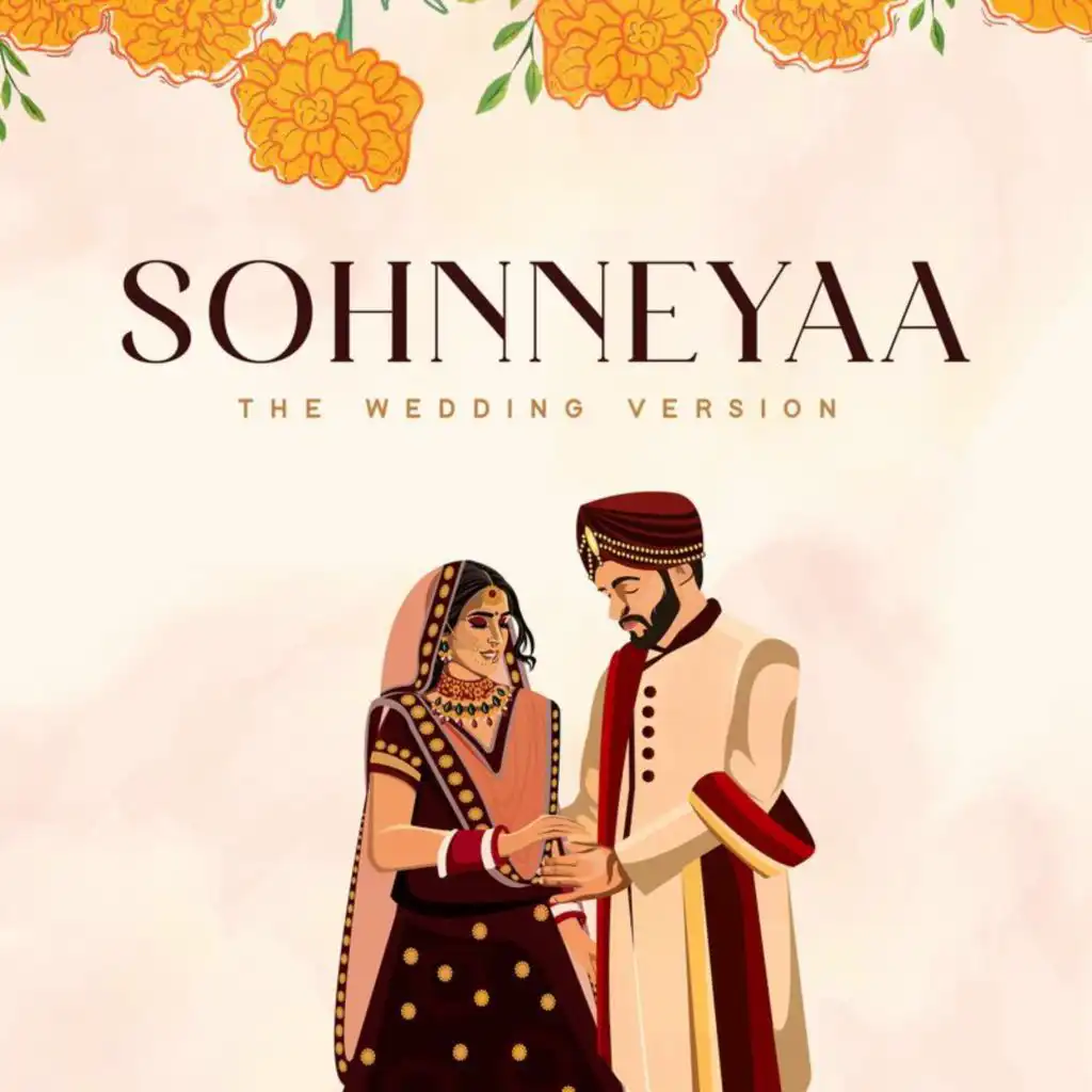 Sohnneyaa (The Wedding Version)