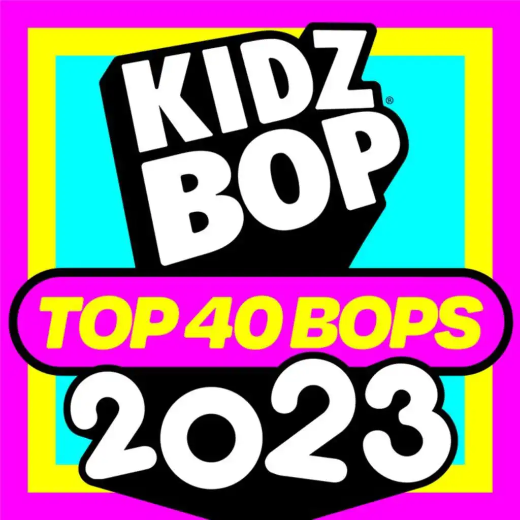 KIDZ BOP TOP 40 BOPS of 2023