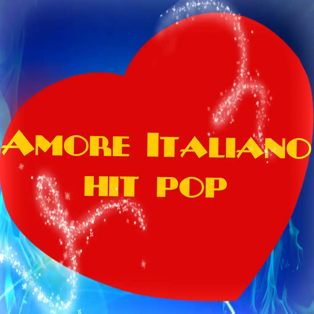Amore Italiano Hit Pop (32 Italian Pop Love Songs)