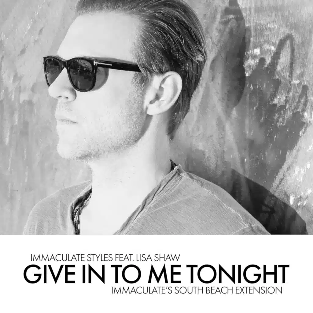 Give in to Me Tonight (Immaculate's South Beach Extension) [feat. Lisa Shaw]