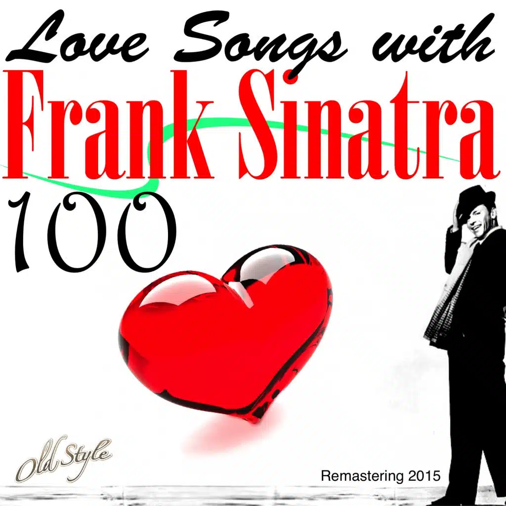 100 Love Songs With Frank Sinatra (Remastering 2015)