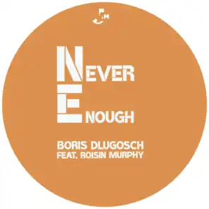 Never Enough (Sir Piers Radio Edit) [feat. Roisin Murphy]