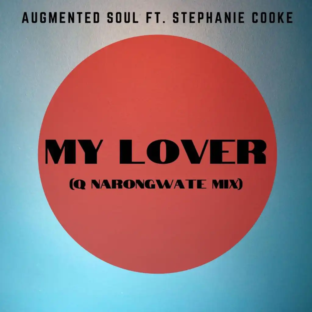 My Lover (Q Narongwate Mix) [feat. Stephanie Cooke]