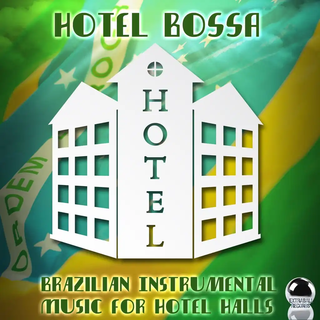 Hotel Bossa (Brazilian Instrumental Music for Hotel Halls)